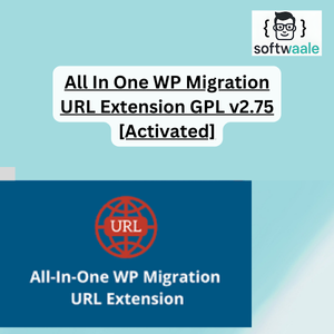 All In One WP Migration URL Extension GPL v2.75 [Activated]